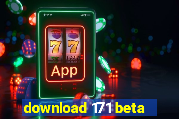 download 171 beta